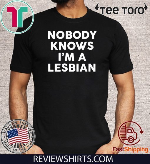 Nobody knows I’m a lesbian Classic T-Shirt