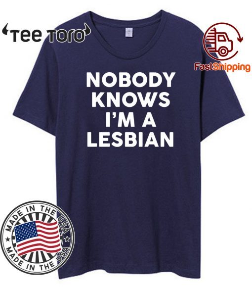 Nobody knows I’m a lesbian Classic T-Shirt