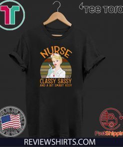 Nurse Classy Sassy And A Bit Smart Gift T-Shirt