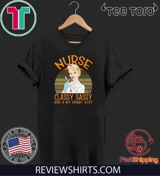 Nurse Classy Sassy And A Bit Smart Gift T-Shirt