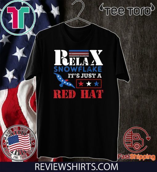 Official Relax Snowflake It’s Just A Red Hat Trump 2020 T-Shirt