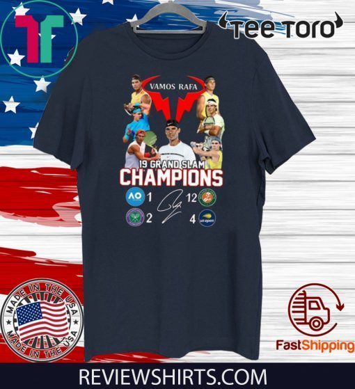 Vamos Rafa 19 Grand Slam Champions Offcial T-Shirt