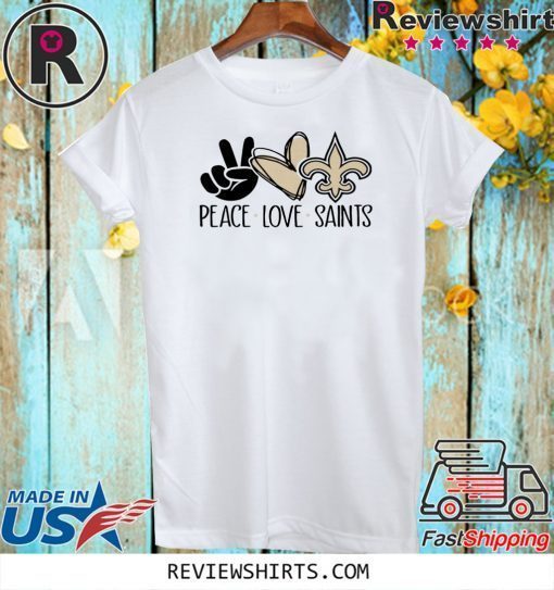 Peace - Love - Saints Tee Shirt