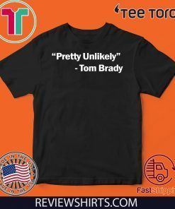 Pretty Unlikely Tom Braly Official T-Shirt