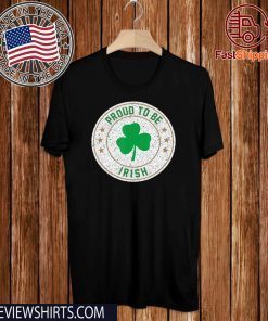 Proud to be Irish Lucky Shamrock St Patrick’s Day Classic T-Shirt