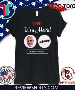 Qasem Soleimani Tinder It’s A Match Us Army Send Message Shirt T-Shirt