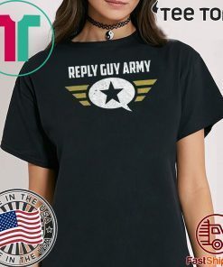 Reply Guy Army Limited Edition T-Shirt