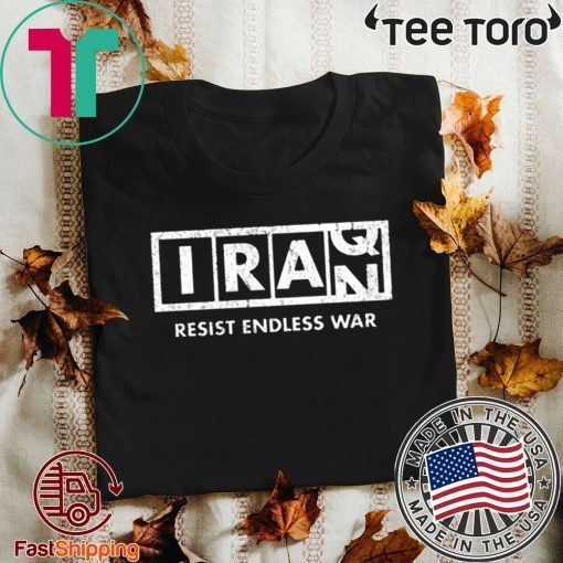 Resist Endless War Iraq Iran 2020 T-Shirt