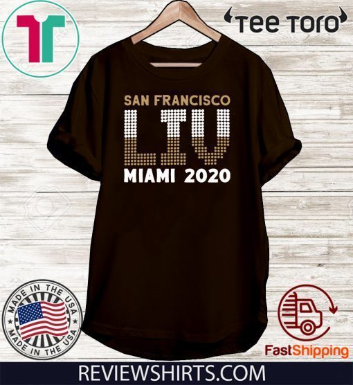 San Francisco LIV Shirt - San Francisco Football Tee Shirt