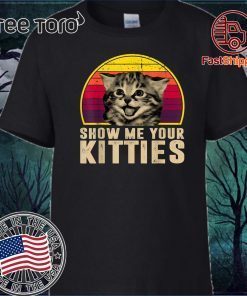 Show Me Your Kitties Funny Kitten Cat Lover Retro Vintage 2020 T-Shirt