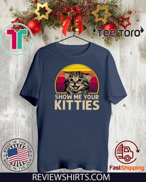 Show Me Your Kitties Vintage T Shirt