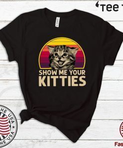 Show Me Your Kitties Vintage 2020 T Shirt