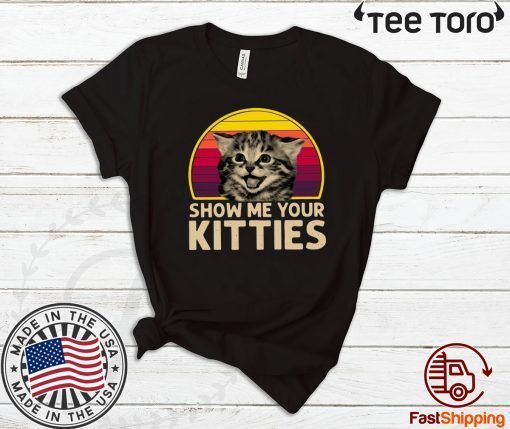 Show Me Your Kitties Vintage 2020 T Shirt