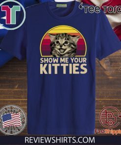 Show Me Your Kitties Vintage 2020 T Shirt