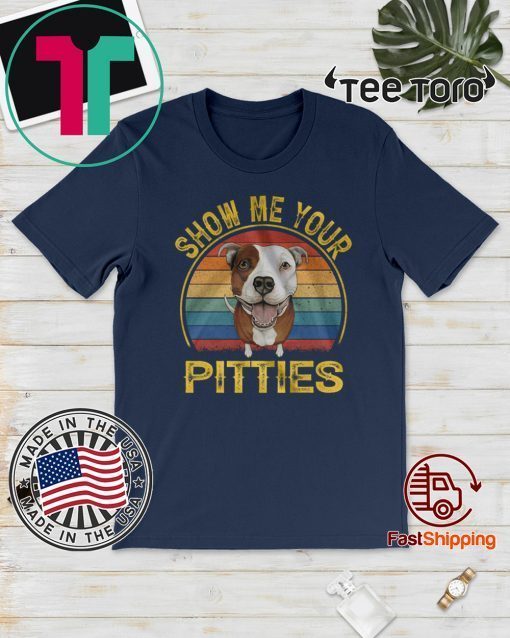 Show Me Your Pitties 2020 T-Shirt