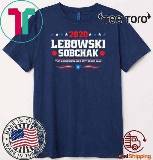 Sobchak Lebowski This Aggression Will Not Stand Man T-Shirt