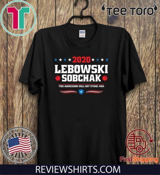 Sobchak Lebowski This Aggression Will Not Stand Man T-Shirt