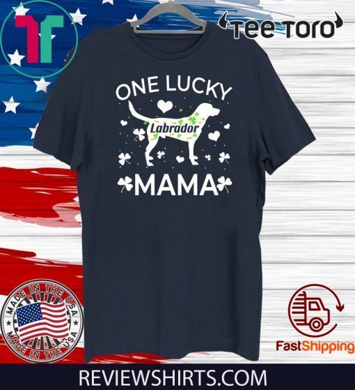 St Patrick’s Day labrador Lucky Mama Mom Dog Gift T-Shirt