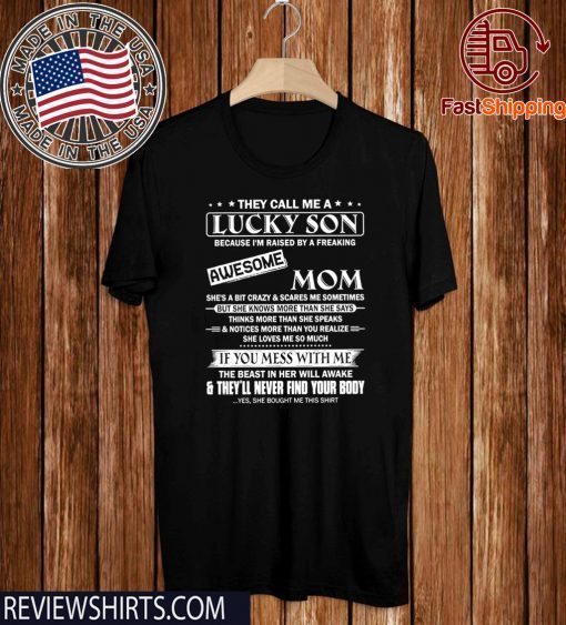 They call Me A Lucky Son Because I’m Raised By A Freaking Awesome Mon 2020 T-Shirt