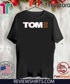 Tom Steyer 2020 Tee Shirt