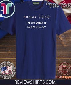 Donald Trump 2020 United States presidential election- Friends TV Series Style Shirts