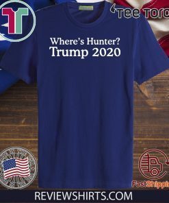 Official Donald Trump 2020 where’s hunter T-Shirt