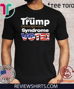 Donald Trump Derangement Syndrome For T-Shirt