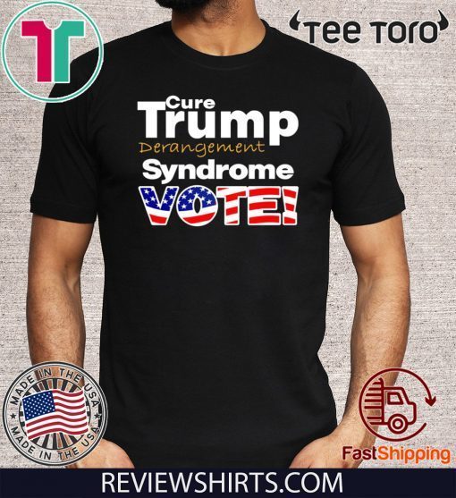 Donald Trump Derangement Syndrome For T-Shirt