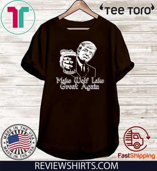 Trump Make Wolf Lake Great Again 2020 T-Shirt