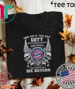 Und Am 8 Tag Sah Gott Was Er Erschaffen Hatte Und Sagte Die Bayern 2020 T-Shirt