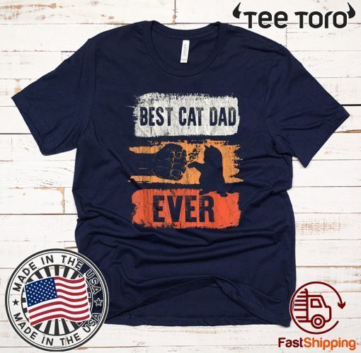 Vintage Best Cat Dad Ever Bump Fit Gift Fathers day Apparel Tee Shirts