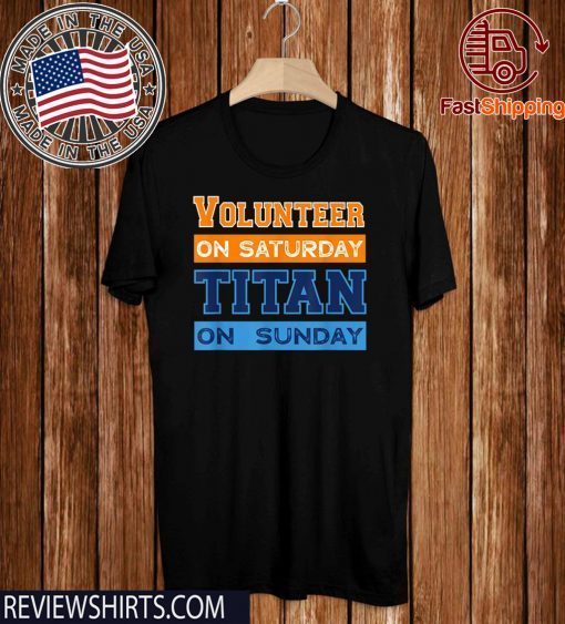 Volunteer On Saturday Titan On Sunday Nashville Knoxville 2020 T-Shirt