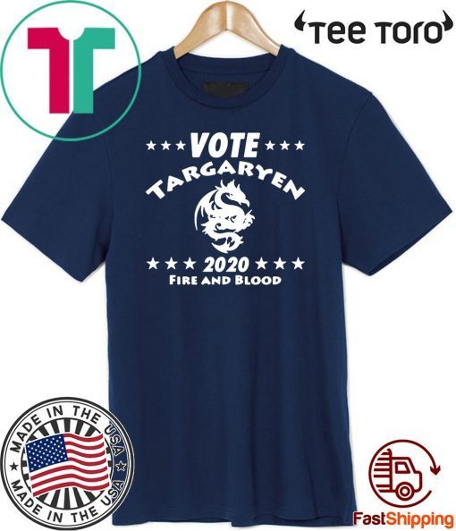 Vote Targaryen 2020 fire and blood Shirt T-Shirt
