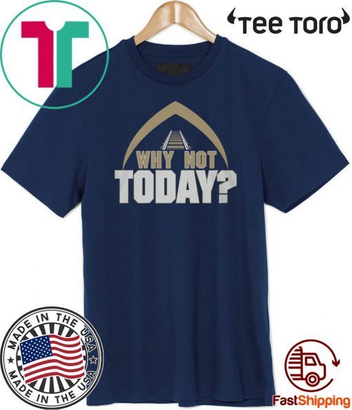 WHY NOT TODAY OFFICIAL T-SHIRT