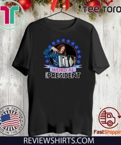 Weird Al Yankovic for President 2020 Tee Shirt