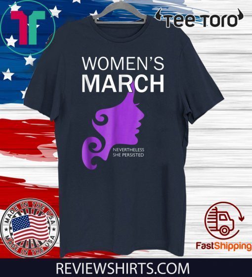 Womens March 2020 Shirt - Nevertheless She Persisted Tee Shirt