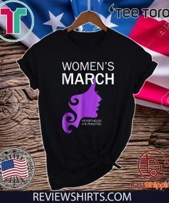 Womens March 2020 Shirt - Nevertheless She Persisted Tee Shirt