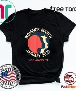 Women's March January 18 2020 Los Angeles Feminist Tee Shirt