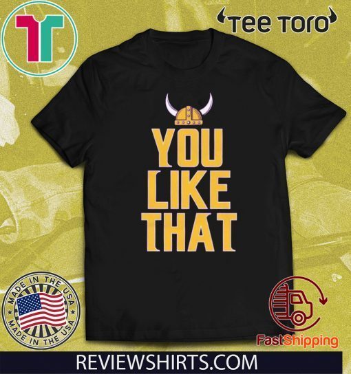 You Like That Official T-Shirt