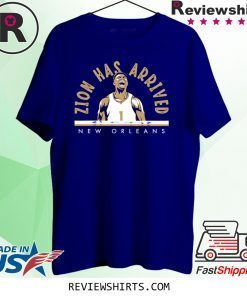 Zion Has Arrived T-Shirt New Orleans