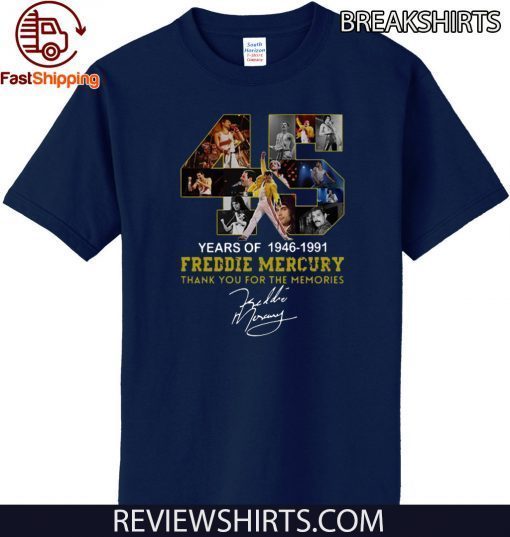 45 Years Of Freddie Mercury 1964 – 1991 Thank You For The Memories Tee Shirt