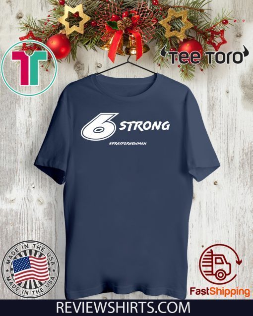 6 Strong #PrayforRyanNewman Official T-Shirt