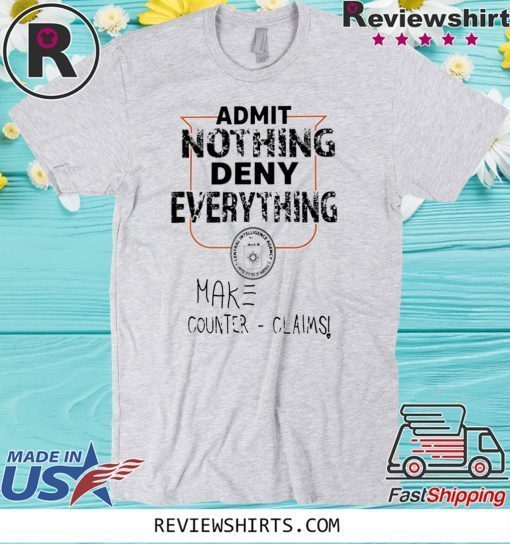 ADMIT NOTHING DENY EVERYTHING OFFICIAL T-SHIRT