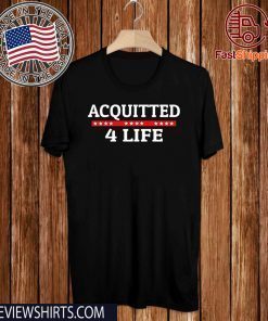 Acquitted 4 Life Trump Impeachment 2020 T-Shirt