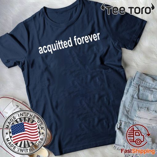Acquitted Forever 2020 T-Shirt