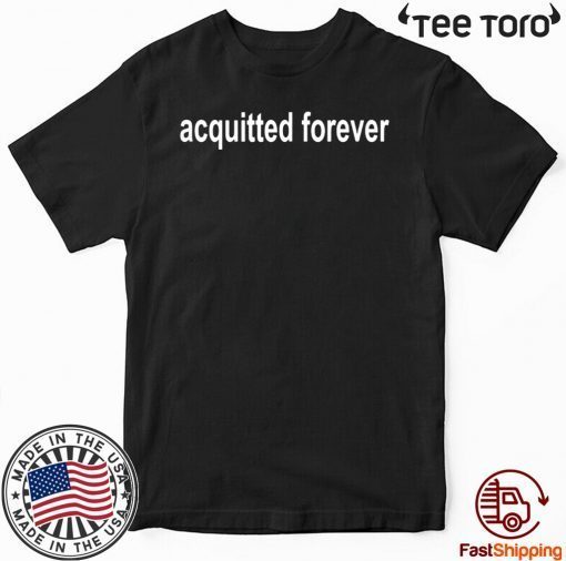 Acquitted Forever 2020 T-Shirt