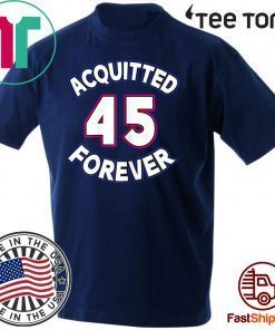 Acquitted Forever Trump 45 Republican Senate Acquittal For T-Shirt