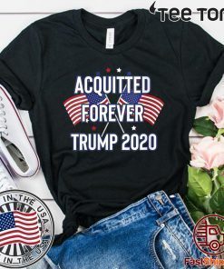 Acquitted Forever Trump 2020 Anti-Impeachment Victory Official T-Shirt