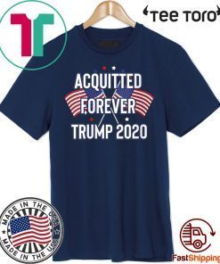 Acquitted Forever Trump 2020 Anti-Impeachment Victory Official T-Shirt