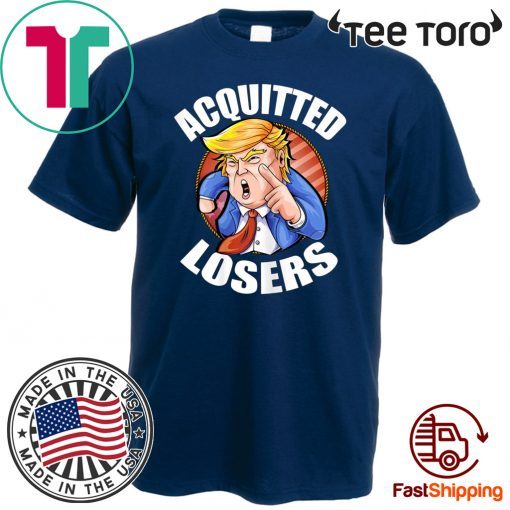 Acquitted Losers Funny President Trump Republican Senate For T-Shirt